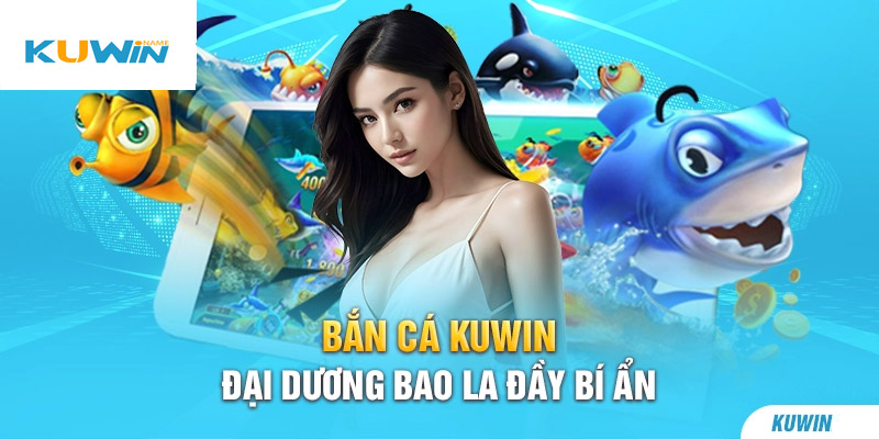 Bắn cá kuwin